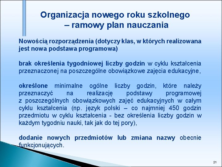 Organizacja nowego roku szkolnego – ramowy plan nauczania Nowością rozporządzenia (dotyczy klas, w których