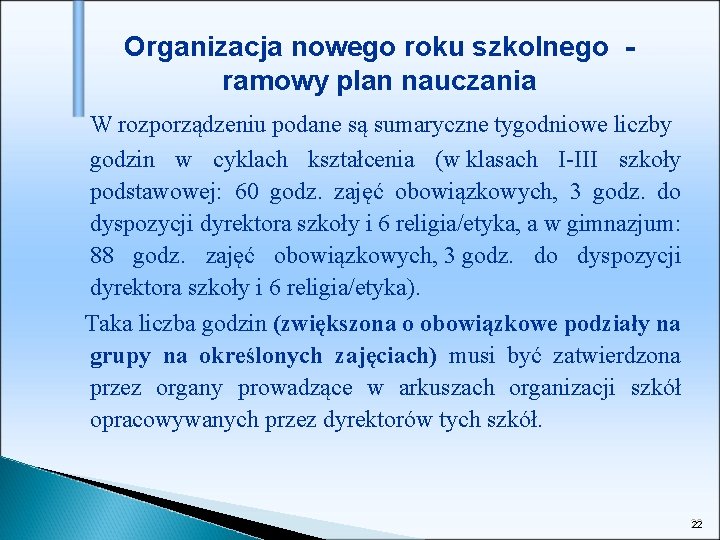 Organizacja nowego roku szkolnego ramowy plan nauczania W rozporządzeniu podane są sumaryczne tygodniowe liczby