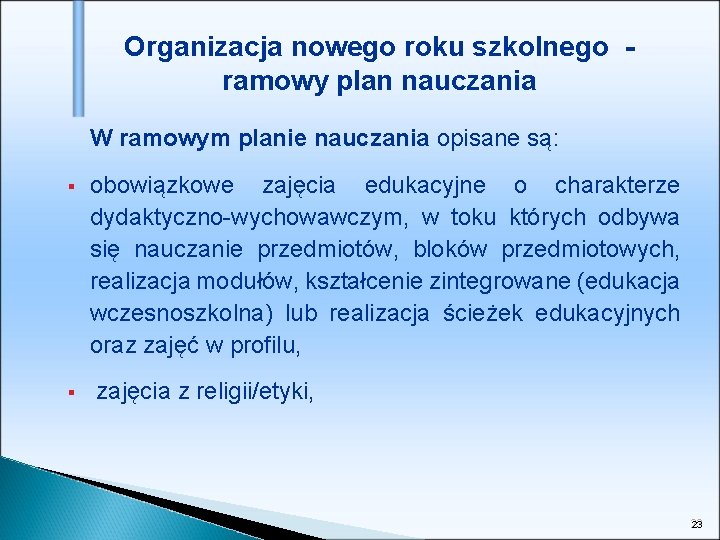 Organizacja nowego roku szkolnego ramowy plan nauczania W ramowym planie nauczania opisane są: §