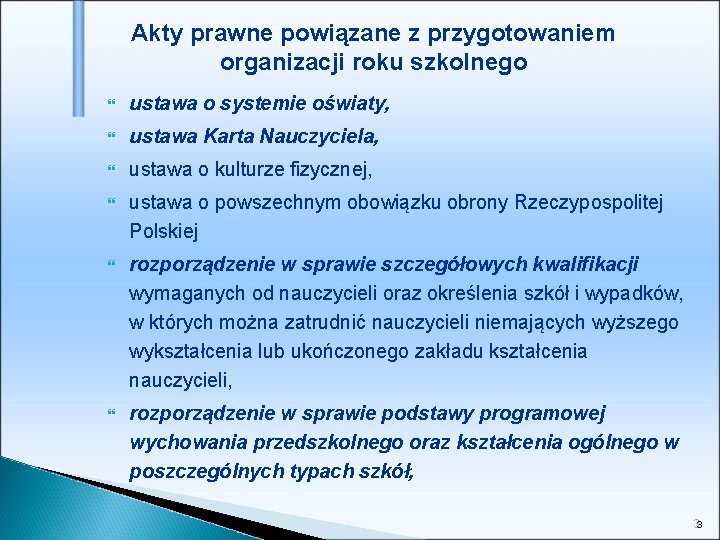 Akty prawne powiązane z przygotowaniem organizacji roku szkolnego ustawa o systemie oświaty, ustawa Karta