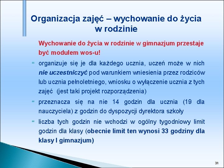 Organizacja zajęć – wychowanie do życia w rodzinie Wychowanie do życia w rodzinie w