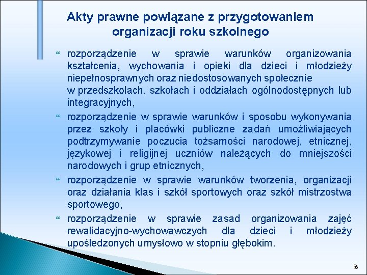 Akty prawne powiązane z przygotowaniem organizacji roku szkolnego rozporządzenie w sprawie warunków organizowania kształcenia,