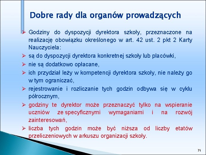 Dobre rady dla organów prowadzących Ø Godziny do dyspozycji dyrektora szkoły, przeznaczone na realizację