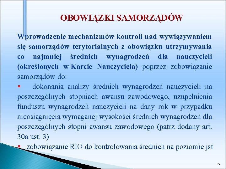 OBOWIĄZKI SAMORZĄDÓW Wprowadzenie mechanizmów kontroli nad wywiązywaniem się samorządów terytorialnych z obowiązku utrzymywania co