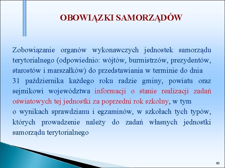 OBOWIĄZKI SAMORZĄDÓW Zobowiązanie organów wykonawczych jednostek samorządu terytorialnego (odpowiednio: wójtów, burmistrzów, prezydentów, starostów i