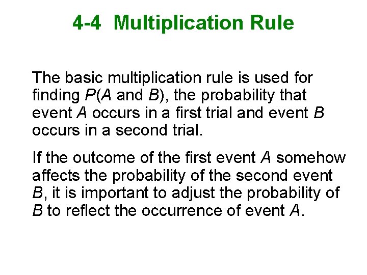 4 -4 Multiplication Rule The basic multiplication rule is used for finding P(A and
