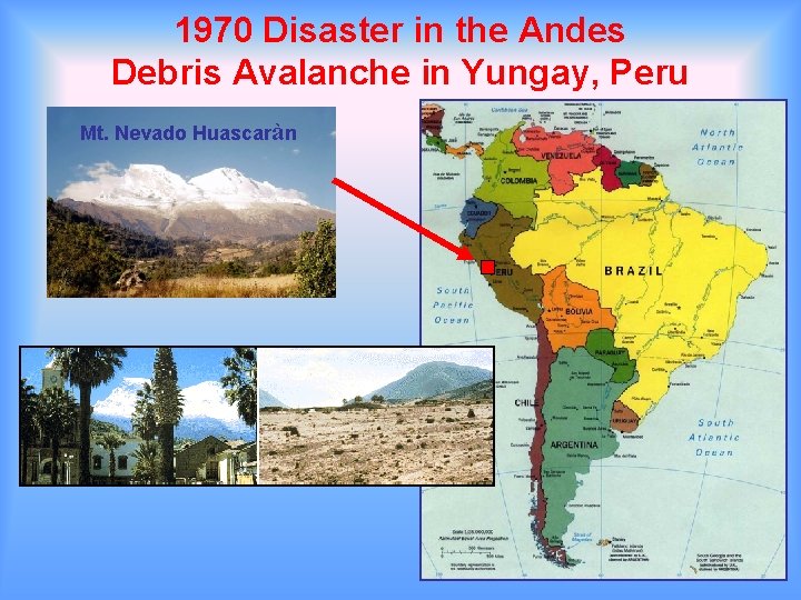 1970 Disaster in the Andes Debris Avalanche in Yungay, Peru Mt. Nevado Huascaràn 