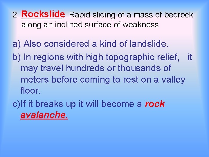 2. Rockslide _____: Rapid sliding of a mass of bedrock along an inclined surface