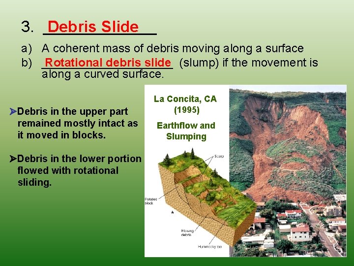 Debris Slide 3. _______ a) A coherent mass of debris moving along a surface