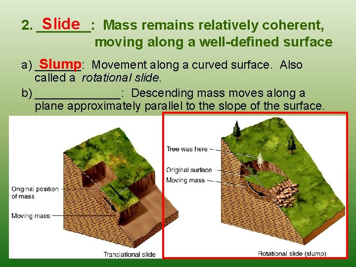 Slide Mass remains relatively coherent, 2. _______: moving along a well-defined surface a) _______: