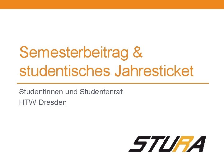 Semesterbeitrag & studentisches Jahresticket Studentinnen und Studentenrat HTW-Dresden 