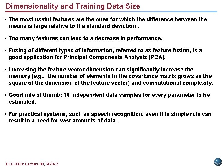 Dimensionality and Training Data Size • The most useful features are the ones for