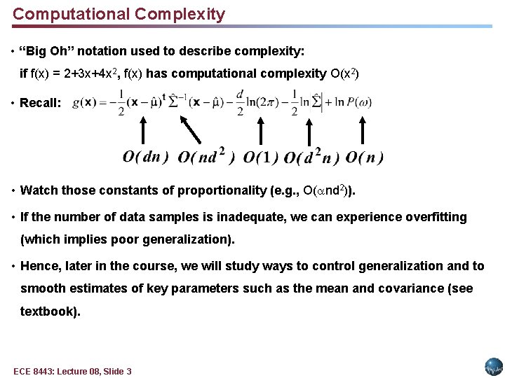 Computational Complexity • “Big Oh” notation used to describe complexity: if f(x) = 2+3