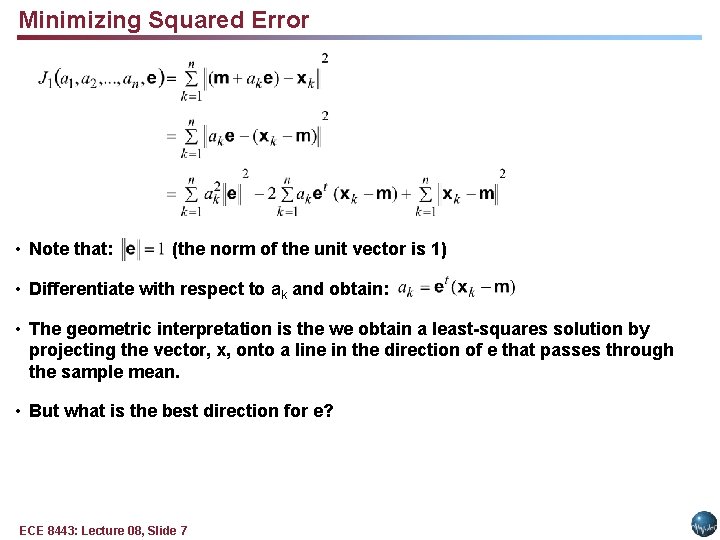 Minimizing Squared Error • Note that: (the norm of the unit vector is 1)