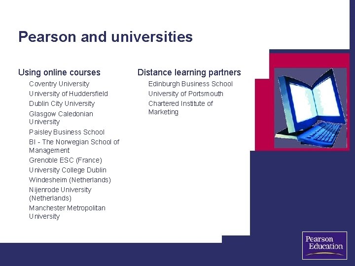 Pearson and universities Using online courses Coventry University of Huddersfield Dublin City University Glasgow