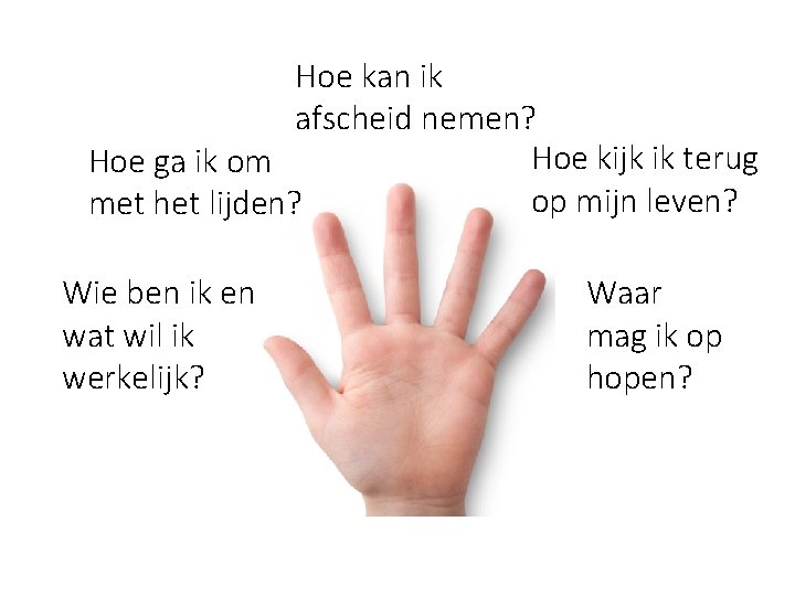 Hoe kan ik afscheid nemen? Hoe kijk ik terug Hoe ga ik om op