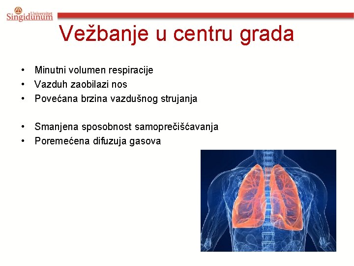 Vežbanje u centru grada • Minutni volumen respiracije • Vazduh zaobilazi nos • Povećana
