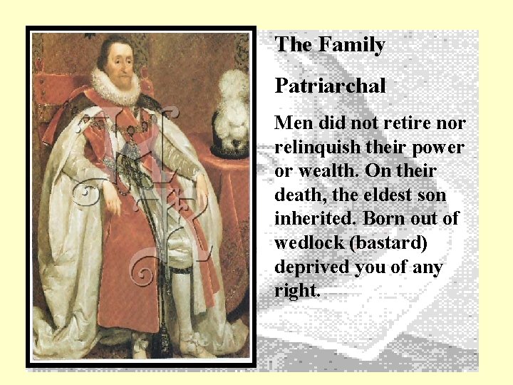 The Family Patriarchal Men did not retire nor relinquish their power or wealth. On