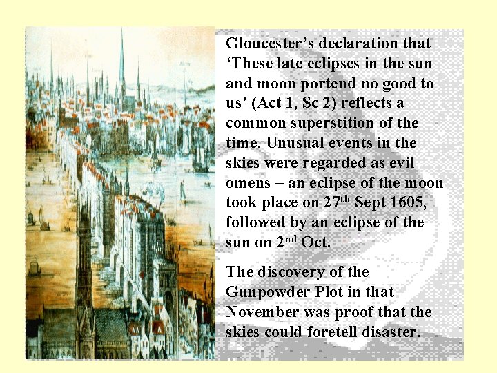 Gloucester’s declaration that ‘These late eclipses in the sun and moon portend no good