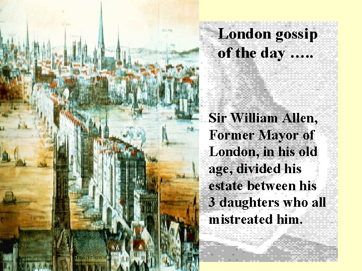 London gossip of the day …. . Sir William Allen, Former Mayor of London,