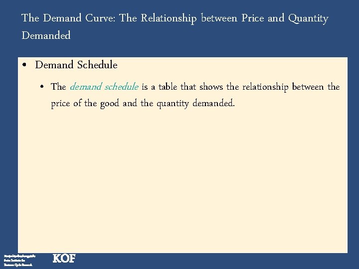 The Demand Curve: The Relationship between Price and Quantity Demanded • Demand Schedule •