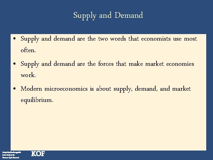 Supply and Demand • Supply and demand are the two words that economists use