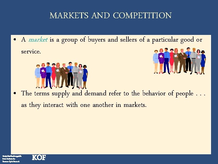 MARKETS AND COMPETITION • A market is a group of buyers and sellers of