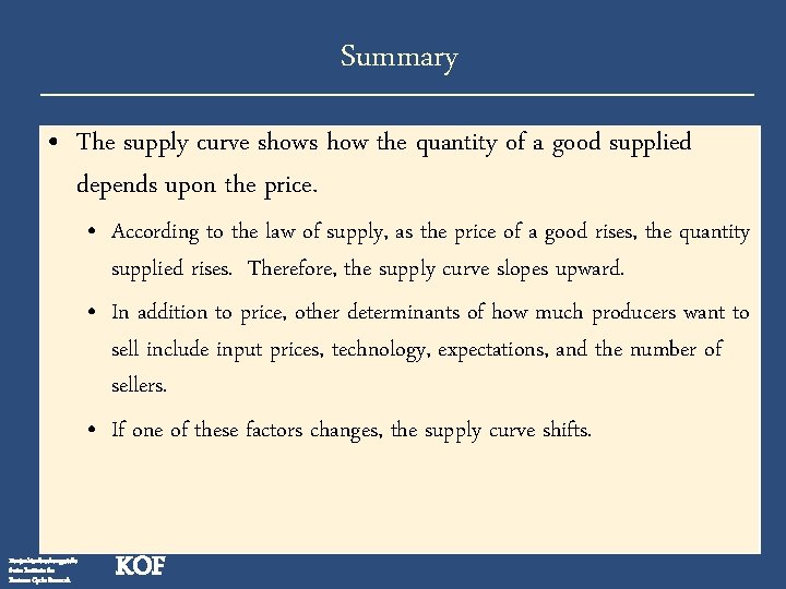 Summary • The supply curve shows how the quantity of a good supplied depends