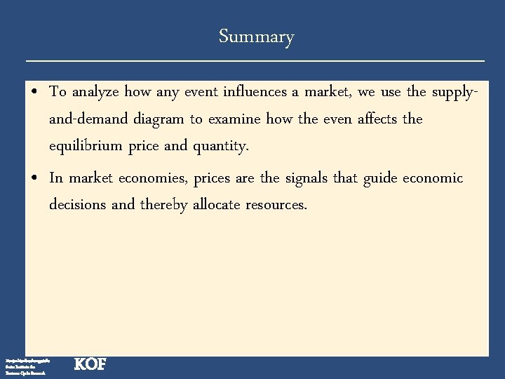 Summary • To analyze how any event influences a market, we use the supplyand-demand