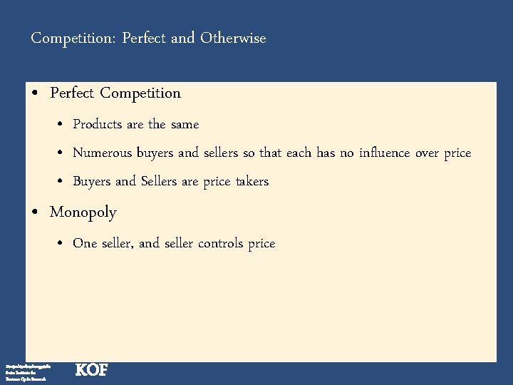 Competition: Perfect and Otherwise • Perfect Competition • Products are the same • Numerous