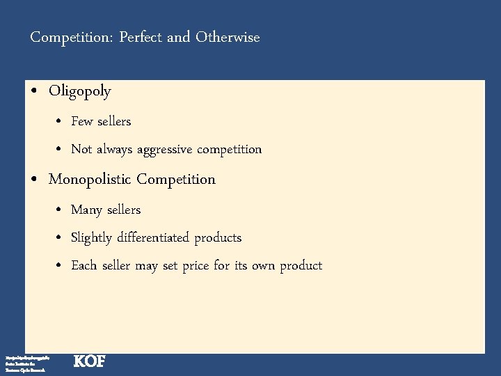 Competition: Perfect and Otherwise • Oligopoly • Few sellers • Not always aggressive competition