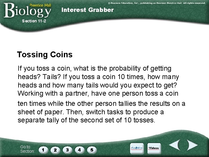 Interest Grabber Section 11 -2 Tossing Coins If you toss a coin, what is