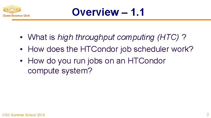 Overview – 1. 1 • What is high throughput computing (HTC) ? • How