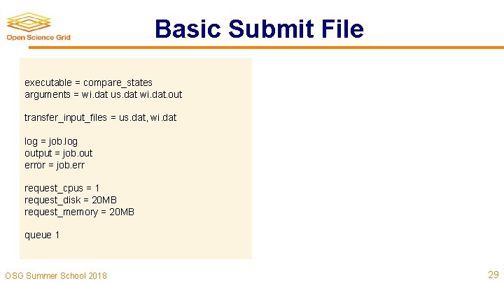 Basic Submit File executable = compare_states arguments = wi. dat us. dat wi. dat.