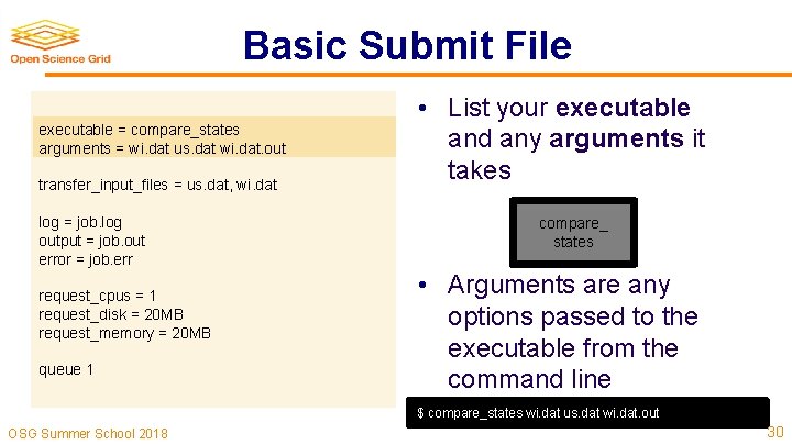 Basic Submit File executable = compare_states arguments = wi. dat us. dat wi. dat.