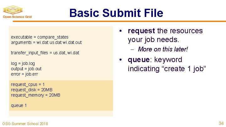 Basic Submit File executable = compare_states arguments = wi. dat us. dat wi. dat.