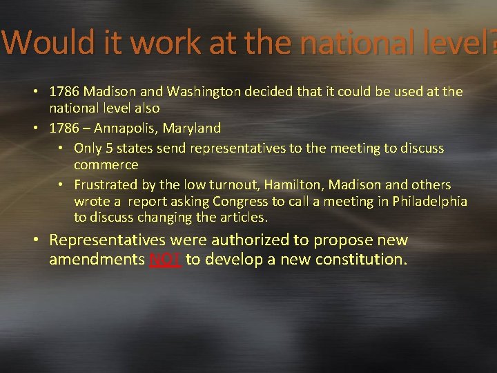 Would it work at the national level? • 1786 Madison and Washington decided that