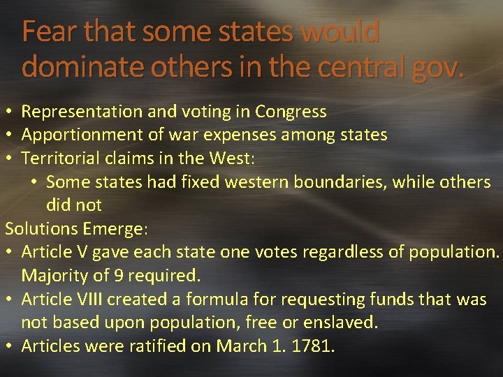 Fear that some states would dominate others in the central gov. • Representation and