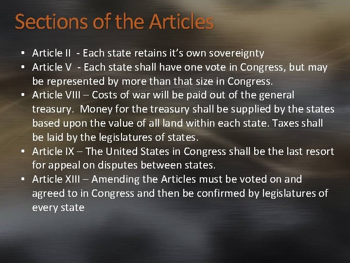 Sections of the Articles • Article II - Each state retains it’s own sovereignty