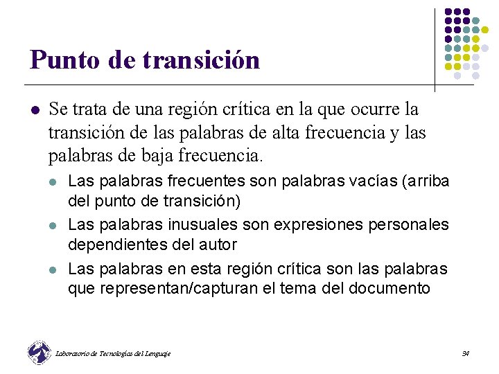 Punto de transición l Se trata de una región crítica en la que ocurre