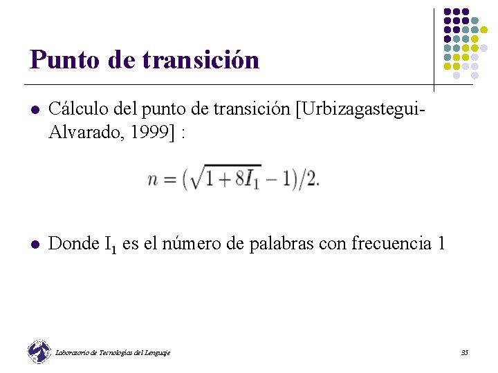 Punto de transición l Cálculo del punto de transición [Urbizagastegui. Alvarado, 1999] : l