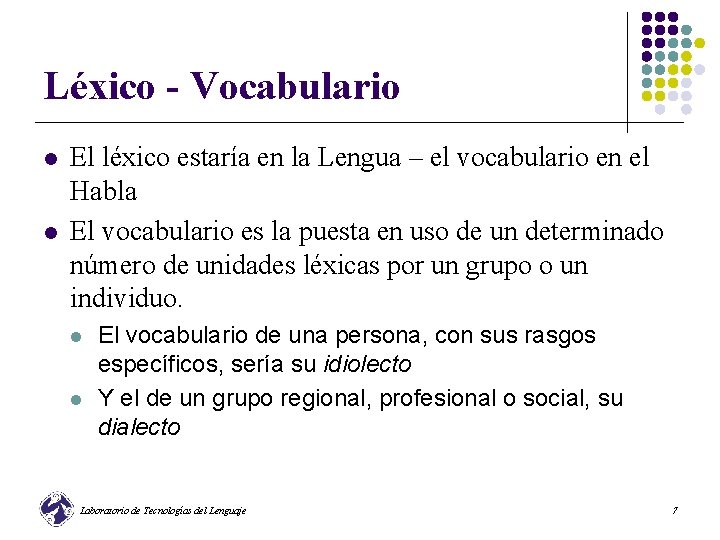 Léxico - Vocabulario l l El léxico estaría en la Lengua – el vocabulario