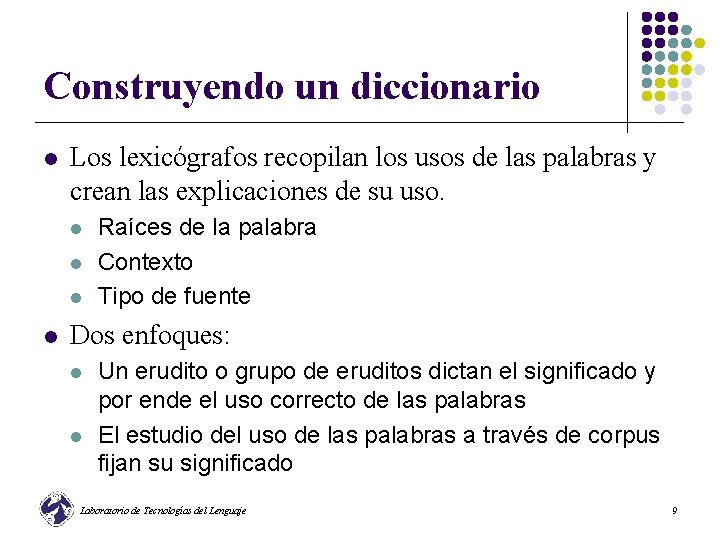 Construyendo un diccionario l Los lexicógrafos recopilan los usos de las palabras y crean