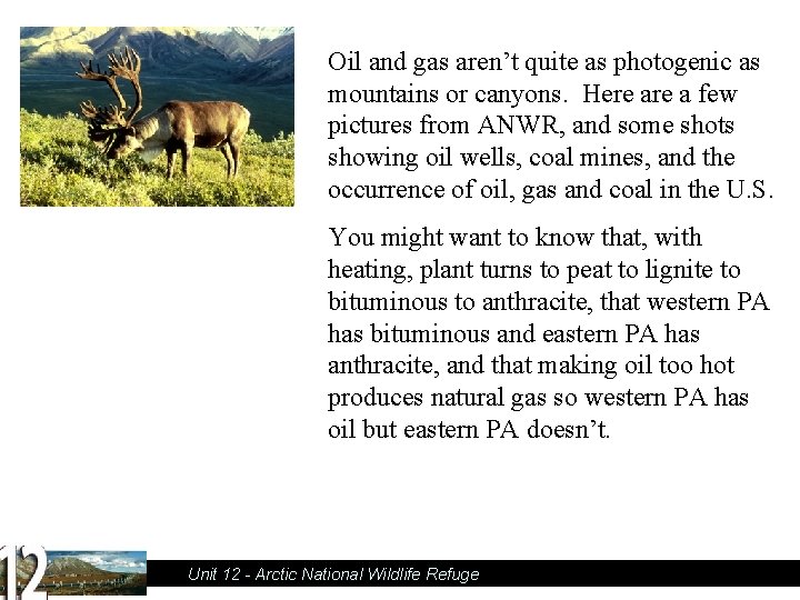 Oil and gas aren’t quite as photogenic as mountains or canyons. Here a few