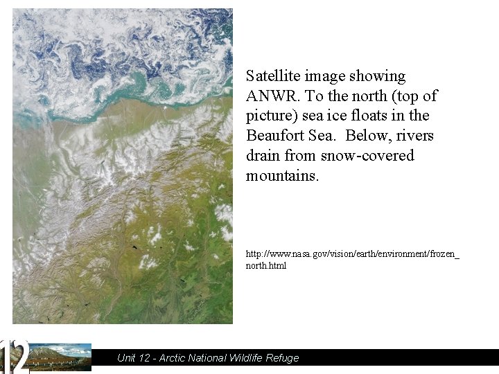 Satellite image showing ANWR. To the north (top of picture) sea ice floats in