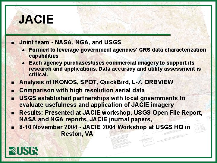 JACIE n Joint team - NASA, NGA, and USGS l l n n n