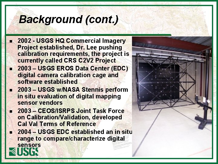 Background (cont. ) n n n 2002 - USGS HQ Commercial Imagery Project established,