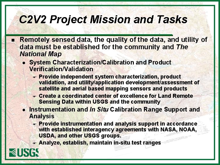 C 2 V 2 Project Mission and Tasks n Remotely sensed data, the quality