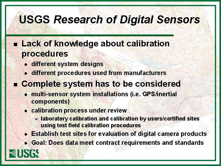 USGS Research of Digital Sensors n Lack of knowledge about calibration procedures l l
