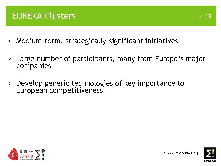 EUREKA Clusters > 13 > Medium-term, strategically-significant initiatives > Large number of participants, many